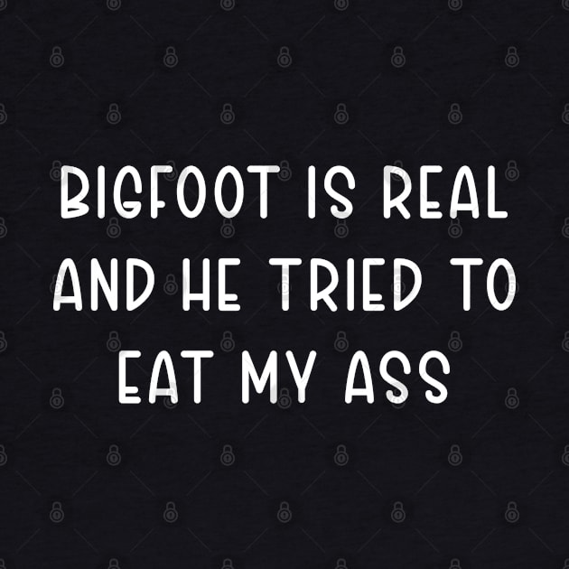 bigfoot is real and he tried to eat my ass by TIHONA